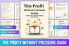 Profit Without Pressure: The Ultimate Guide