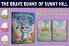 The Brave Bunny of Sunny Hill