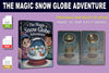 The Magic Snow Globe Adventure