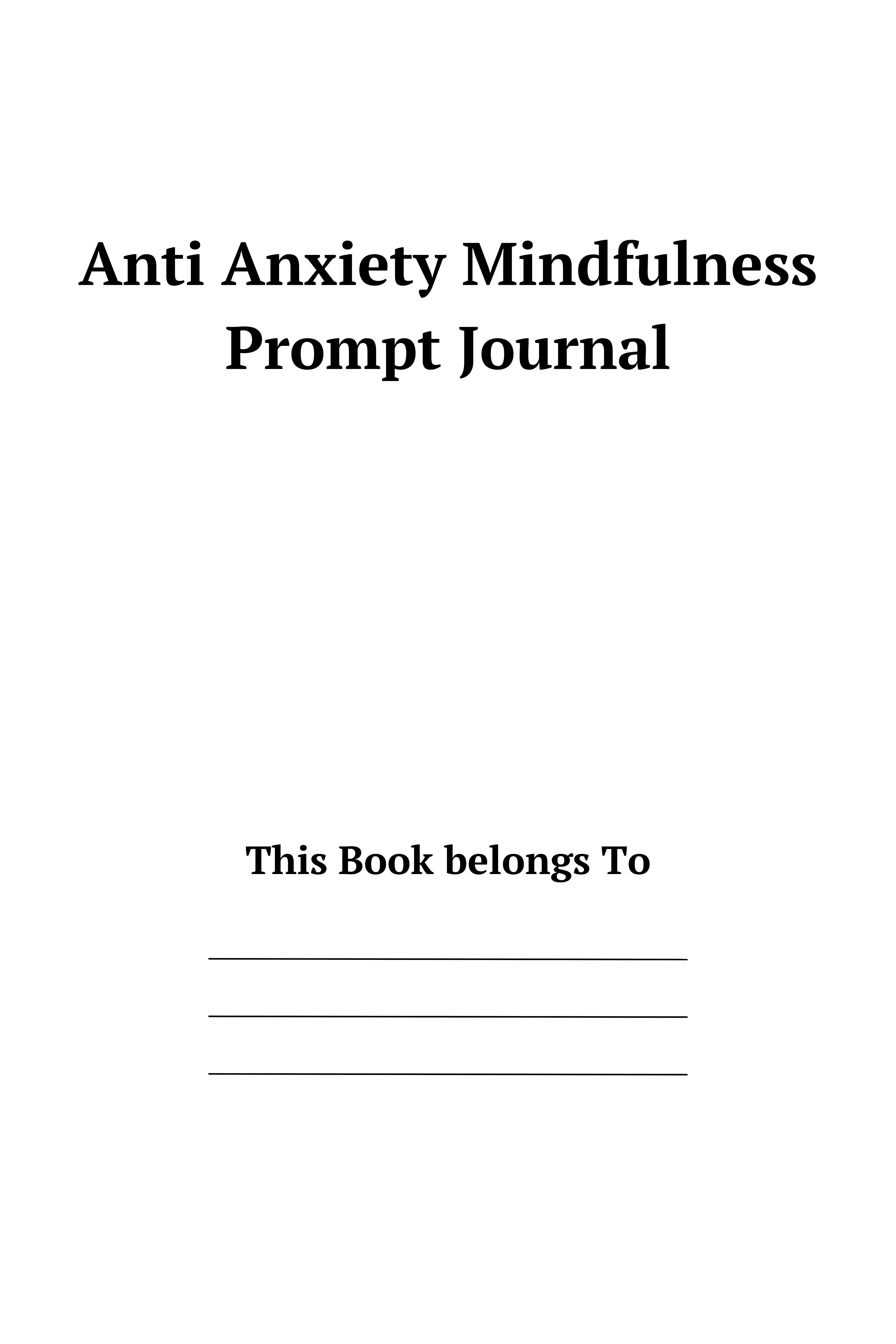 Anti Anxiety Mindfulness Prompt Journal KDP Planner