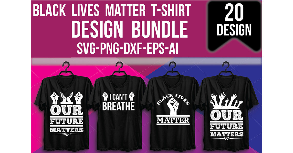 Black Lives Matter T-Shirt Bundle - CraftNest - Digital Crafting and Art