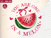 You are One in A Melon Clipart Bundle