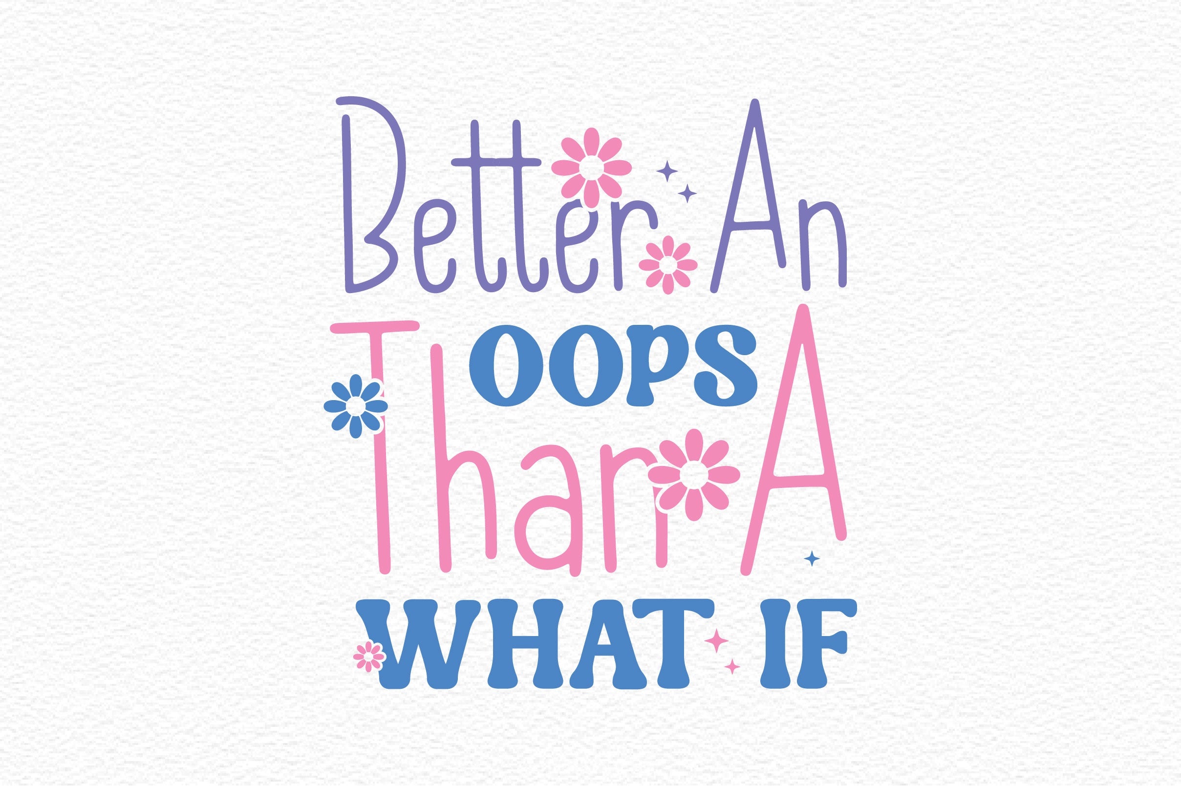 Better An Oops Than A What If SVG Bundle