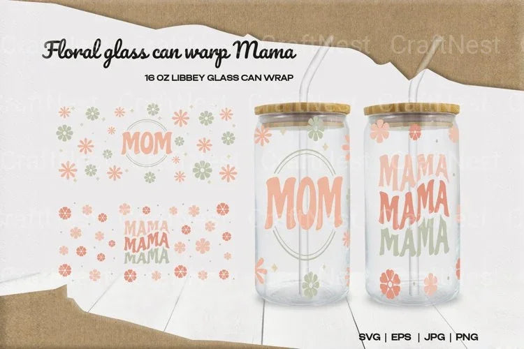 Floral Glass Can Warp Mama SVG Bundle - CraftNest - Digital Crafting and Art
