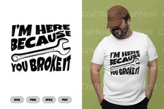 Here Because You Broke It Funny SVG Bundle - CraftNest - Digital Crafting and Art