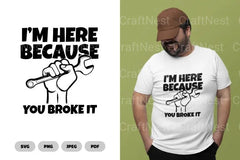Here Because You Broke It Funny SVG Bundle - CraftNest - Digital Crafting and Art