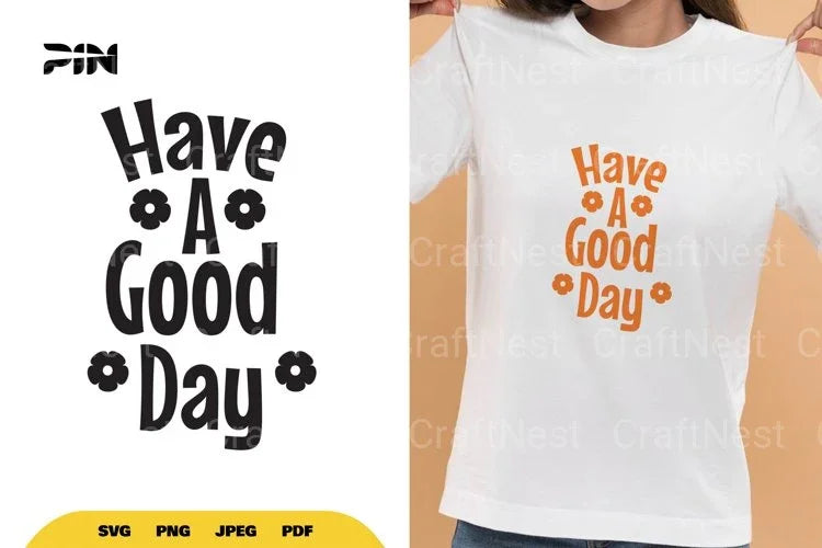 Inspirational Have a Good Day SVG Bundle - CraftNest - Digital Crafting and Art
