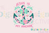 Jesus is My Anchor