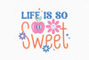 Life Is So Sweet SVG Bundle