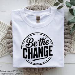 Be The Change Inspirational Tee SVG Bundle - CraftNest - Digital Crafting and Art