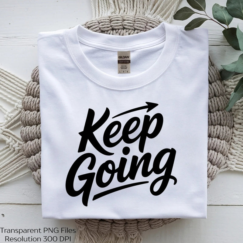 Keep Going Motivational Shirt SVG Bundle - CraftNest - Digital Crafting and Art