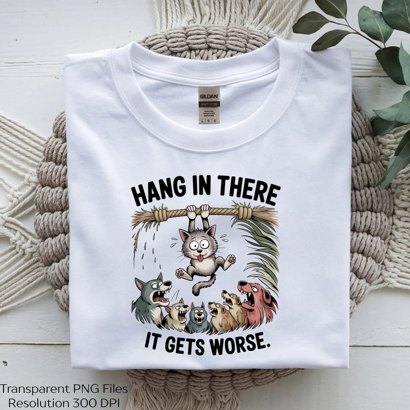 Hang In There It Gets Worse Funny T-Shirt Clipart Bundle - CraftNest - Digital Crafting and Art