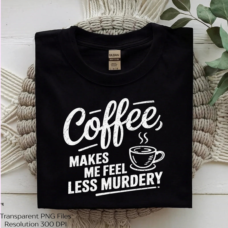 Coffee Makes Me Feel Less Murdery SVG Bundle - CraftNest - Digital Crafting and Art
