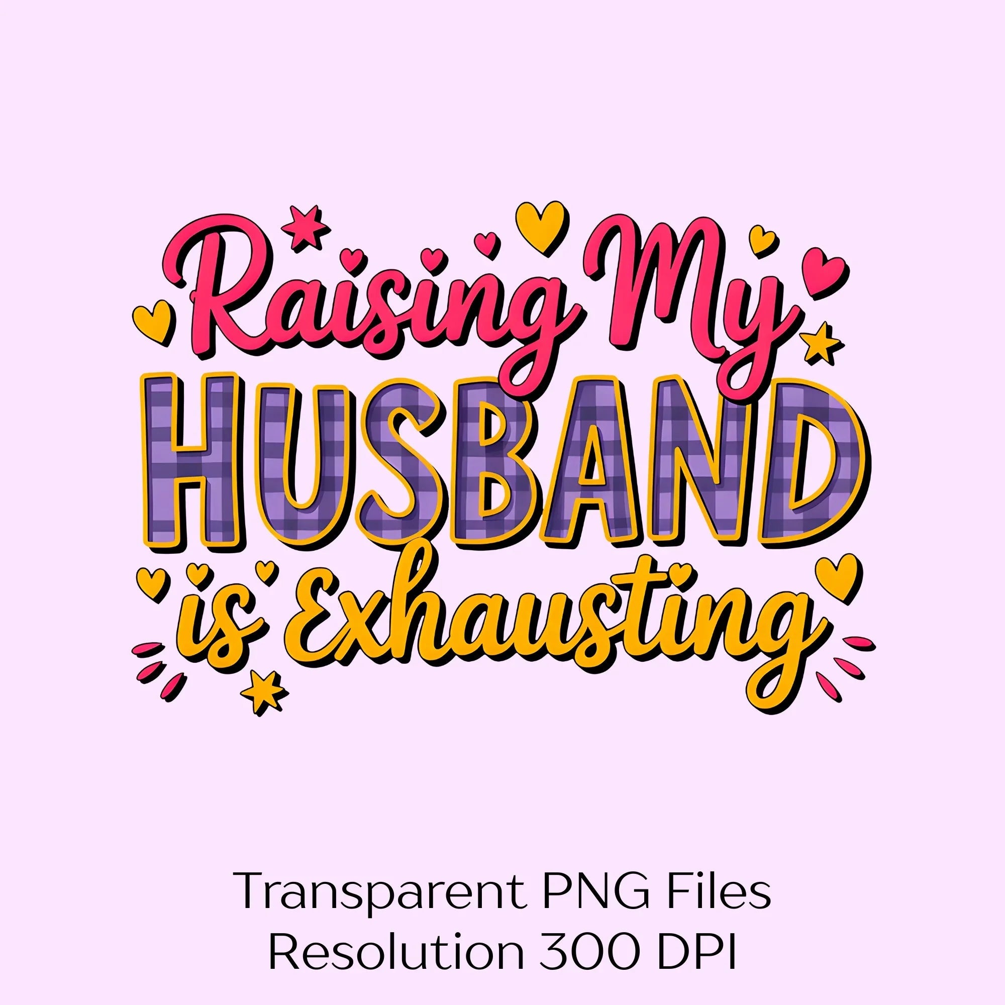 Raising My Husband Is Exhausting Clipart Bundle - CraftNest - Digital Crafting and Art