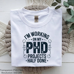 Working On My PhD Projects Half Done SVG Bundle - CraftNest - Digital Crafting and Art