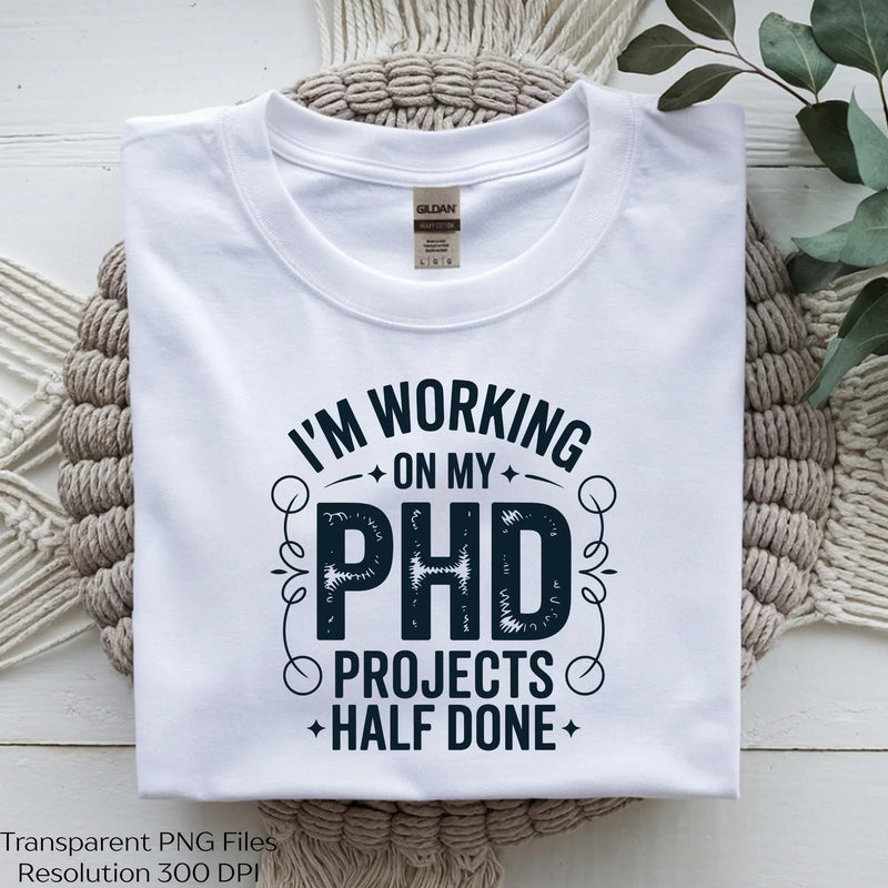 Working On My PhD Projects Half Done SVG Bundle - CraftNest - Digital Crafting and Art