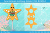 Sea Animal Lollipop Holder SVG Bundle