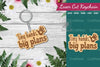 Tiny Hands Big Plans Keychain - Laser Cut Design