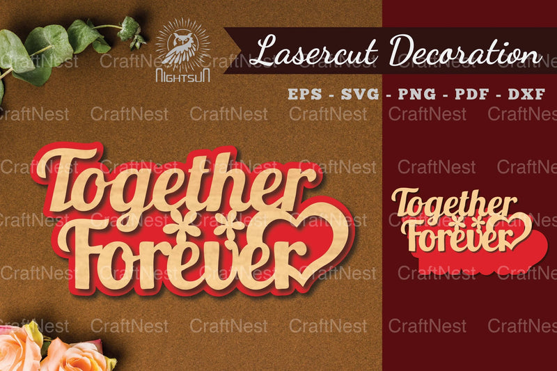 Together Forever Laser Cut Decoration Bundle - CraftNest - Digital Crafting and Art