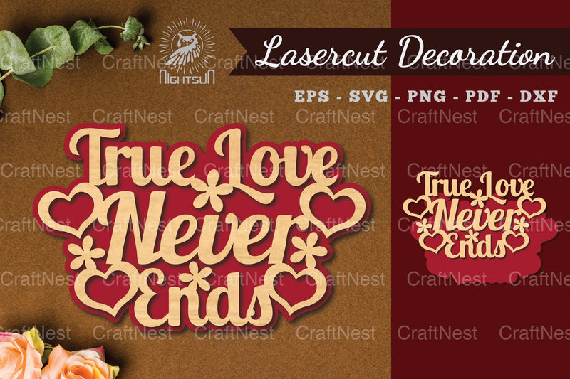 True Love Never Ends Laser Cut Decoration - CraftNest - Digital Crafting and Art