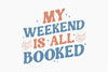 My Weekend Is All Booked SVG Bundle 2