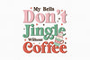 My Bells Don't Jingle Without Coffee Clipart Bundle
