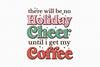 There Will Be No Holiday Cheer Until I Get My Coffee Clipart Bundle