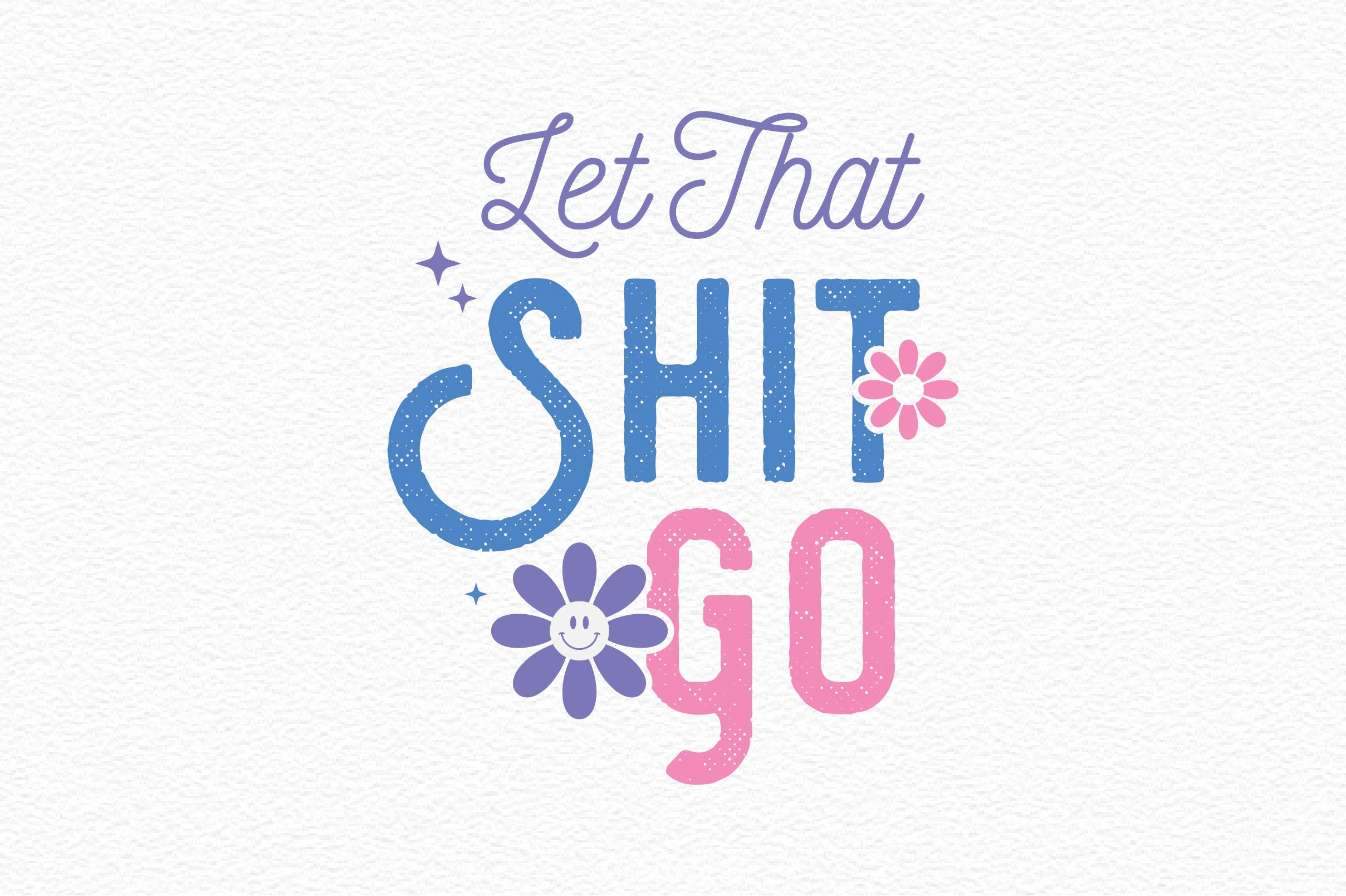 Let That Shit Go SVG Bundle