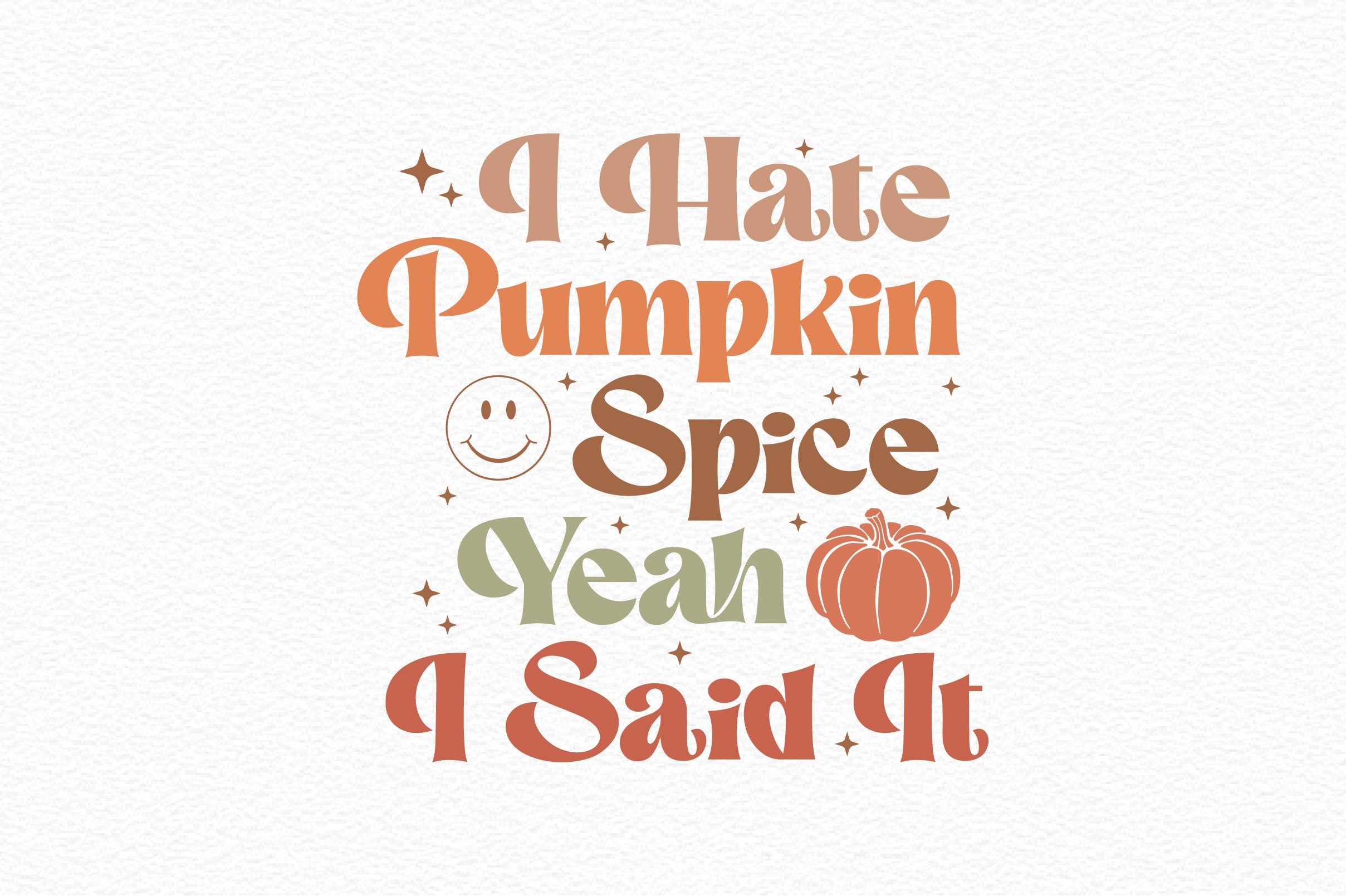 I Hate Pumpkin Spice Yeah I Said It SVG Bundle