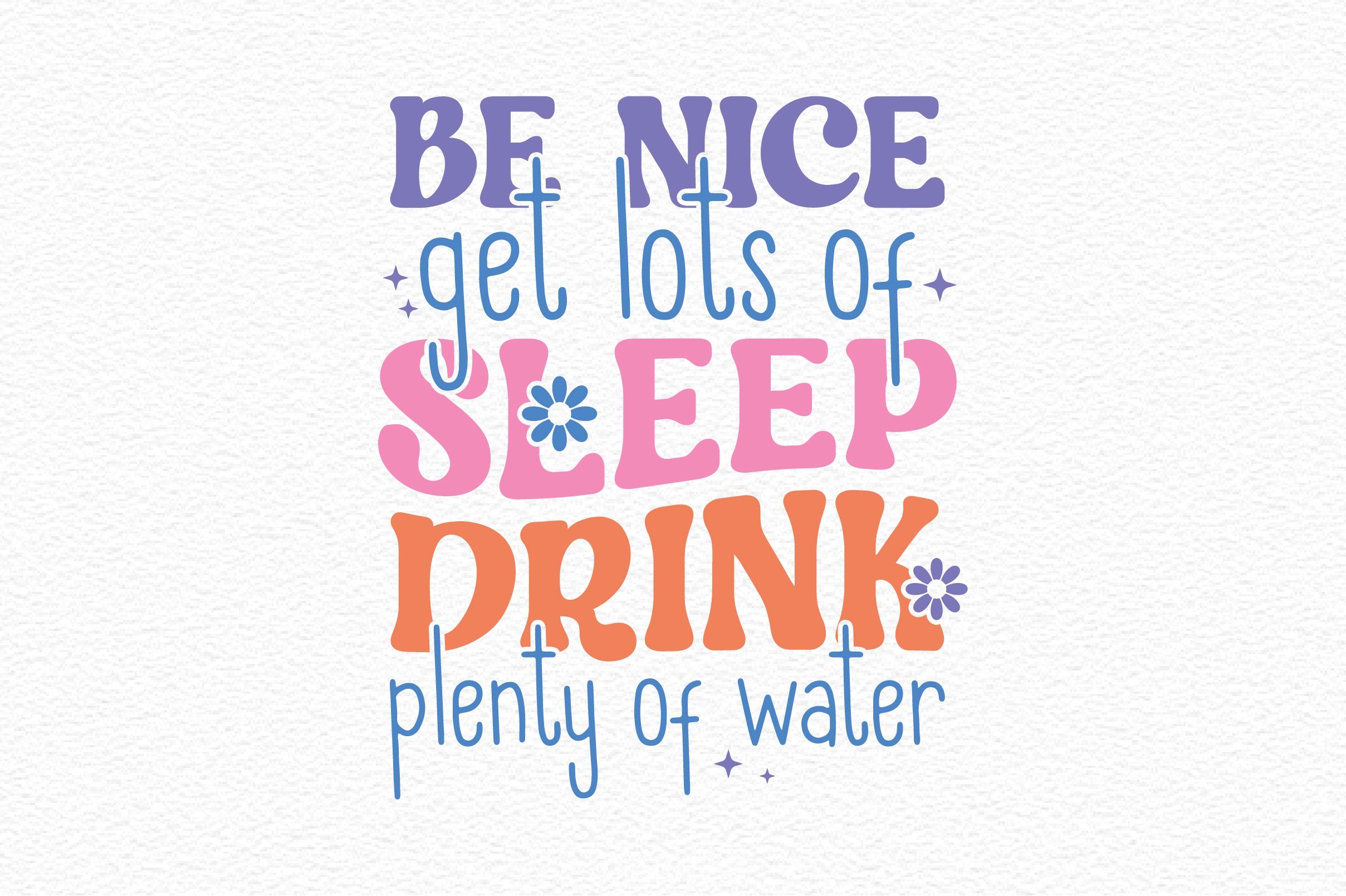 Be Nice Get Lots Of Sleep Drink Plenty Of Water SVG Bundle