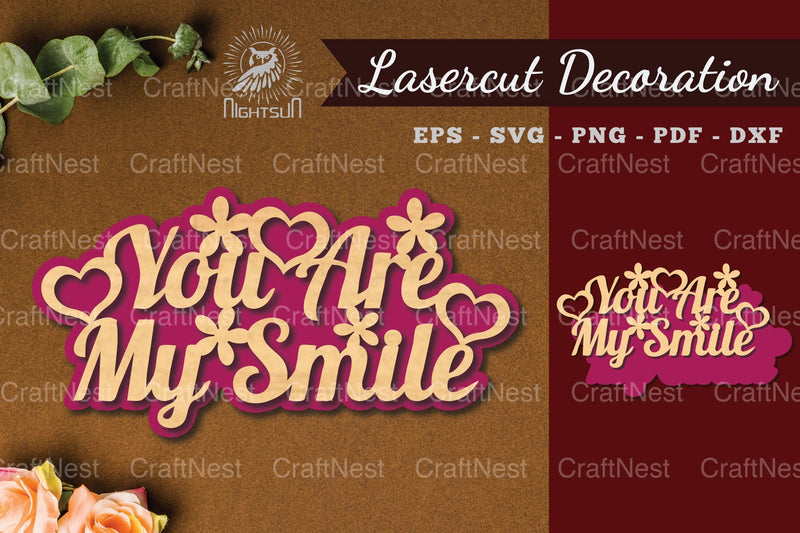 You Are My Smile Laser Cut Decoration - CraftNest - Digital Crafting and Art
