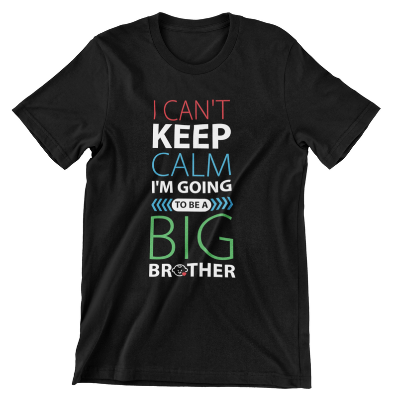 I Can't Keep Calm I'm Going To Be A Big Brother T-Shirt - CraftNest - Digital Crafting and Art