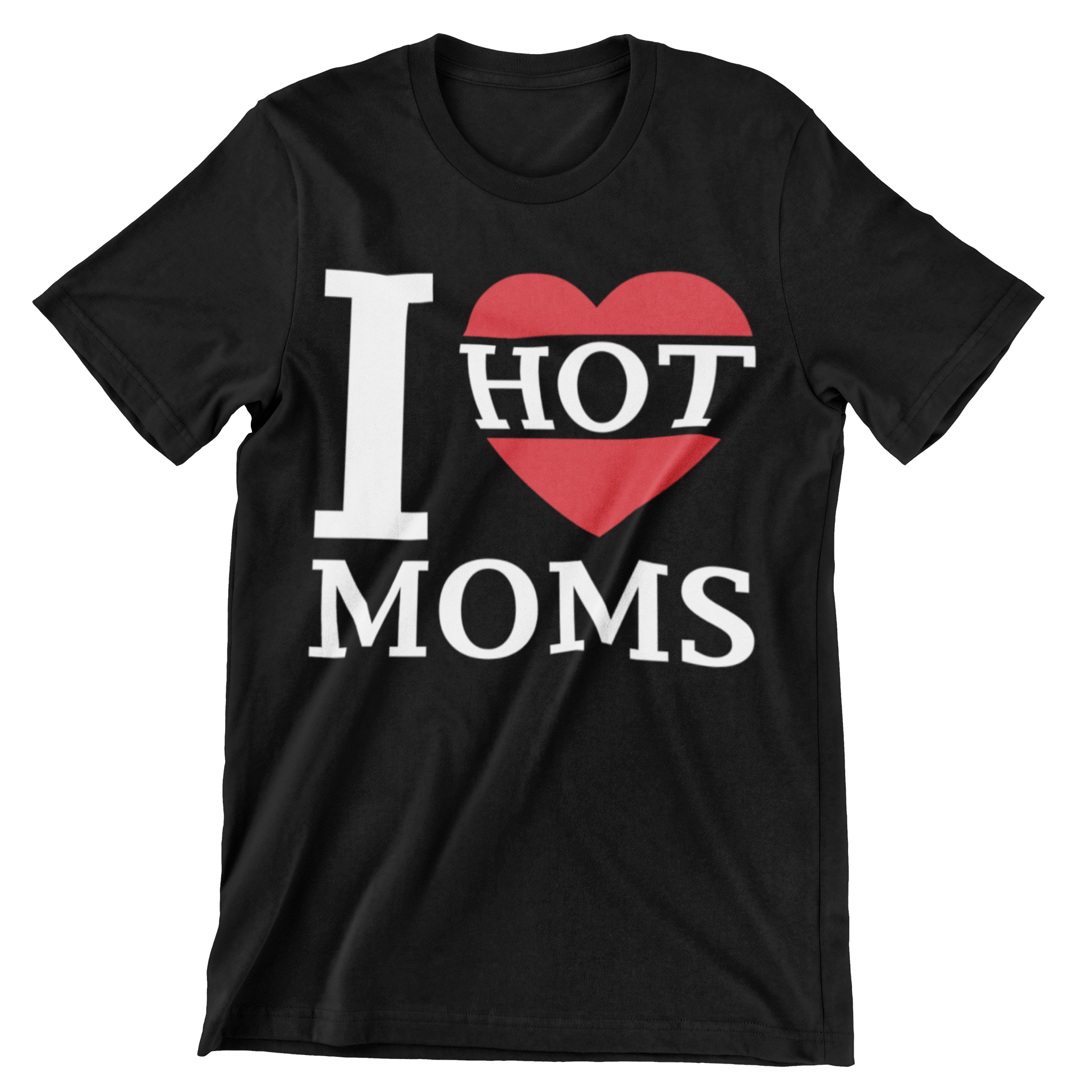 I Love Hot Moms T-Shirt - CraftNest - Digital Crafting and Art