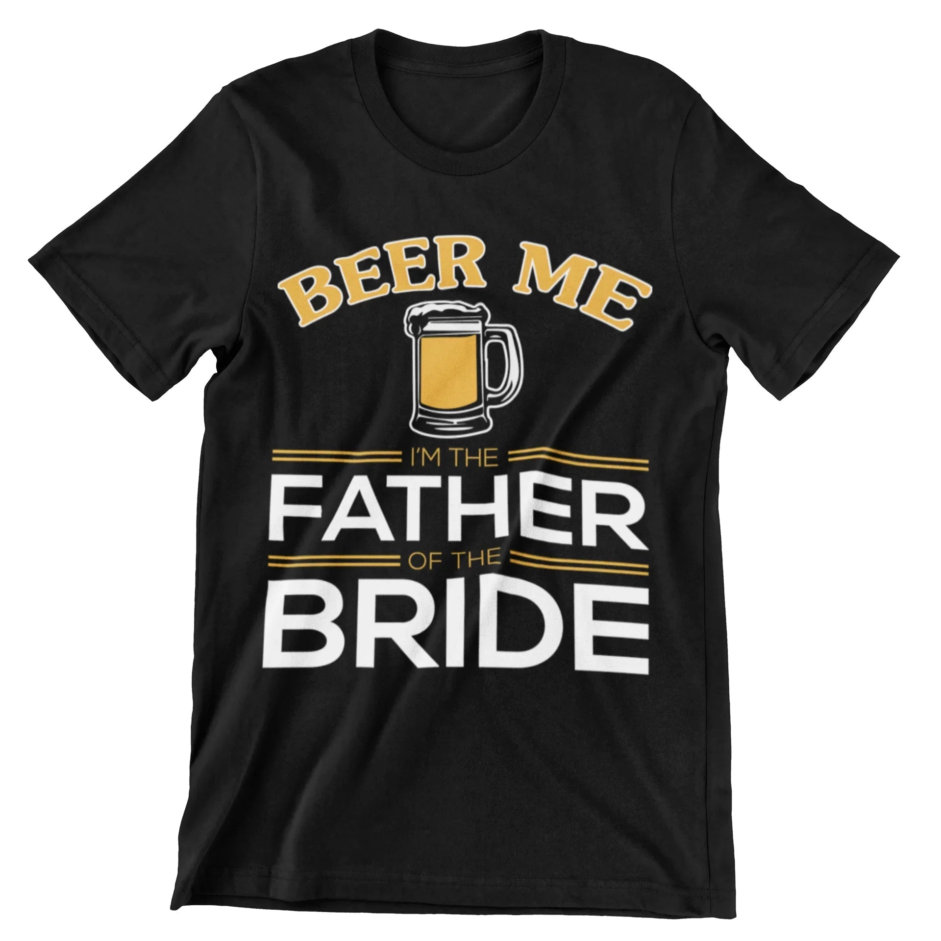 Beer Me I'm The Father of The Bride T-Shirt - CraftNest - Digital Crafting and Art