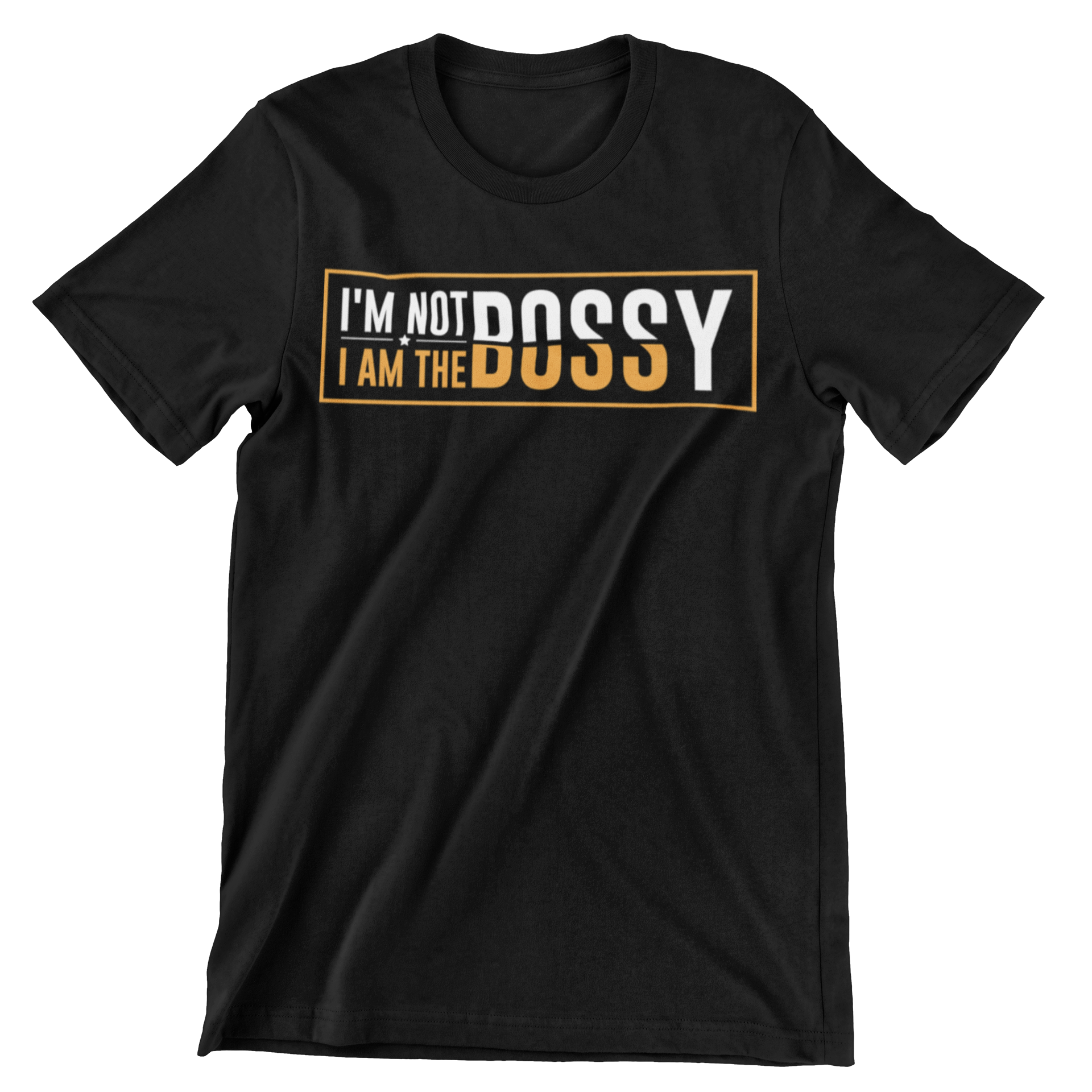 I'm Not Bossy I Am the Boss T-Shirt - CraftNest - Digital Crafting and Art