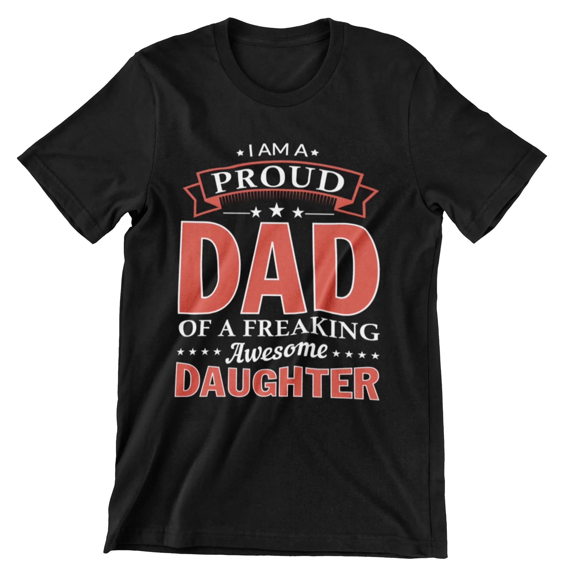 I Am A Proud Dad Of A Freaking Awesome Daughter T-Shirt - CraftNest - Digital Crafting and Art