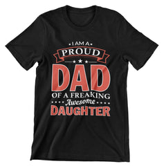 I Am A Proud Dad Of A Freaking Awesome Daughter T-Shirt - CraftNest - Digital Crafting and Art