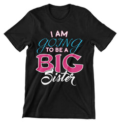 I Am Going To Be A Big Sister T-Shirt - CraftNest - Digital Crafting and Art
