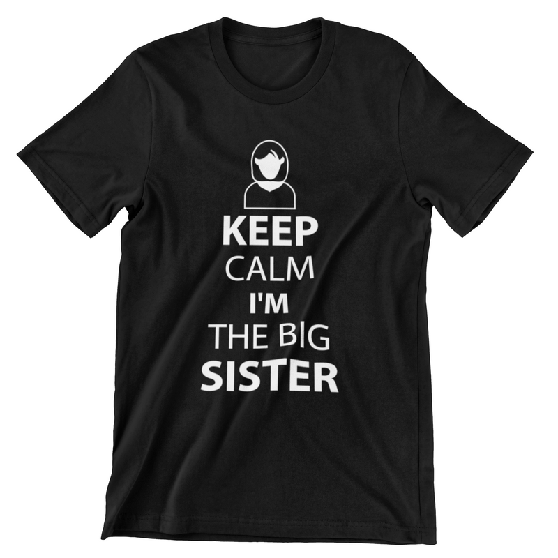 Keep Calm I'm The Big Sister T-Shirt - CraftNest - Digital Crafting and Art
