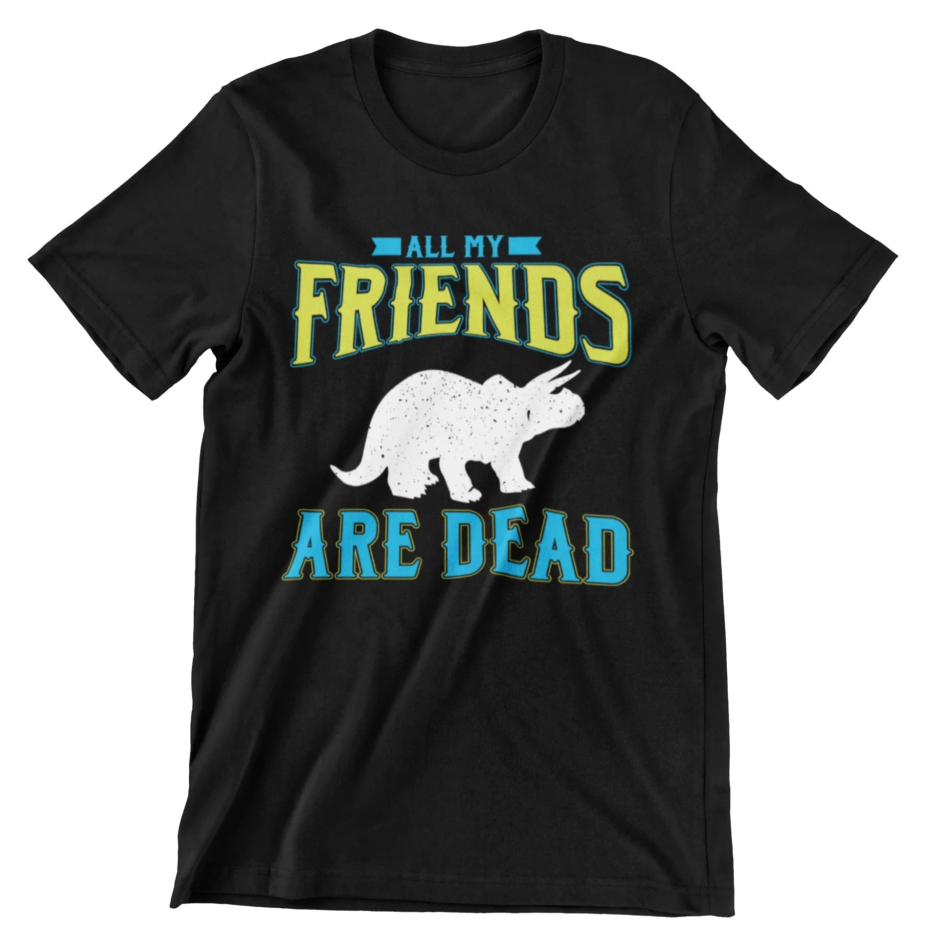 All My Friends Are Dead T-Shirt - CraftNest - Digital Crafting and Art