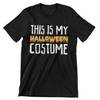 This Is My Halloween Costume T-Shirt