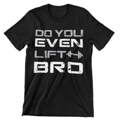Do You Even Lift Bro T-Shirt - CraftNest - Digital Crafting and Art