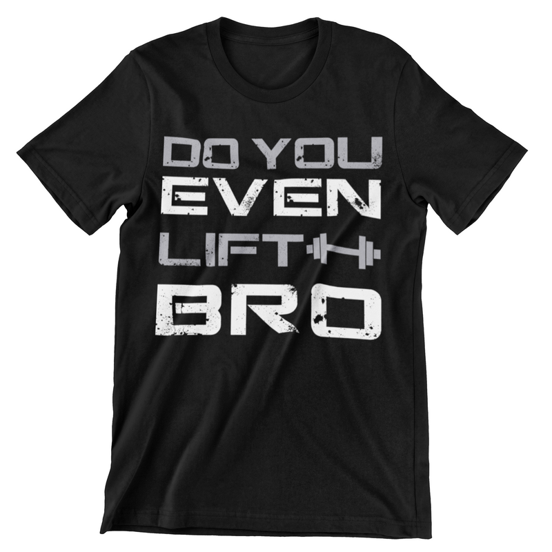 Do You Even Lift Bro T-Shirt - CraftNest - Digital Crafting and Art