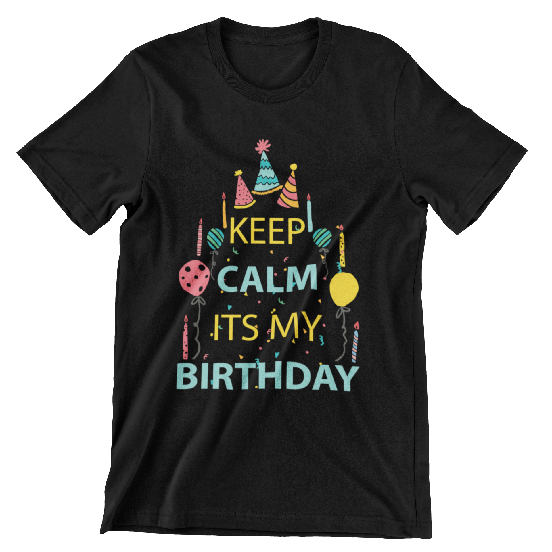 Keep Calm It's My Birthday T-Shirt - CraftNest - Digital Crafting and Art