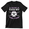This Isn't Even My Final Form T-Shirt