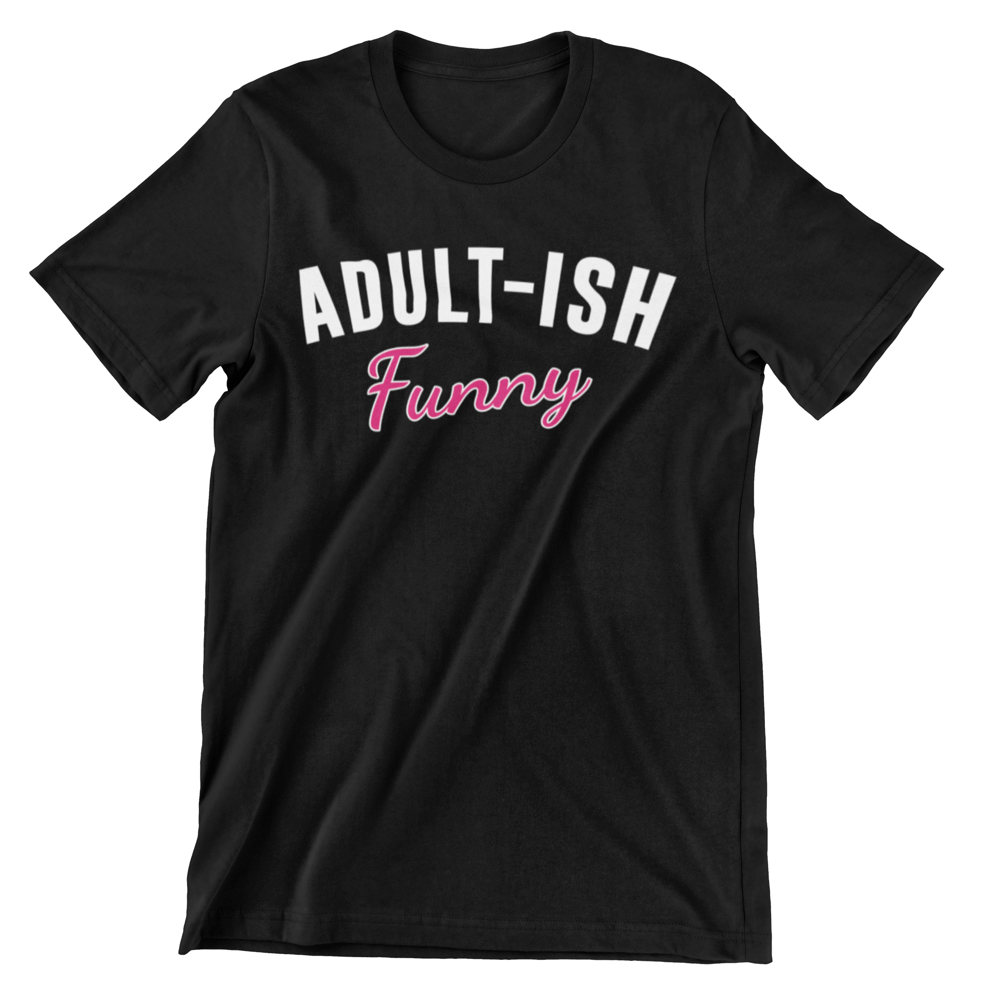 Adult-ish Funny T-Shirt - CraftNest - Digital Crafting and Art
