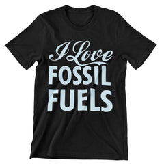 I Love Fossil Fuels T-Shirt - CraftNest - Digital Crafting and Art