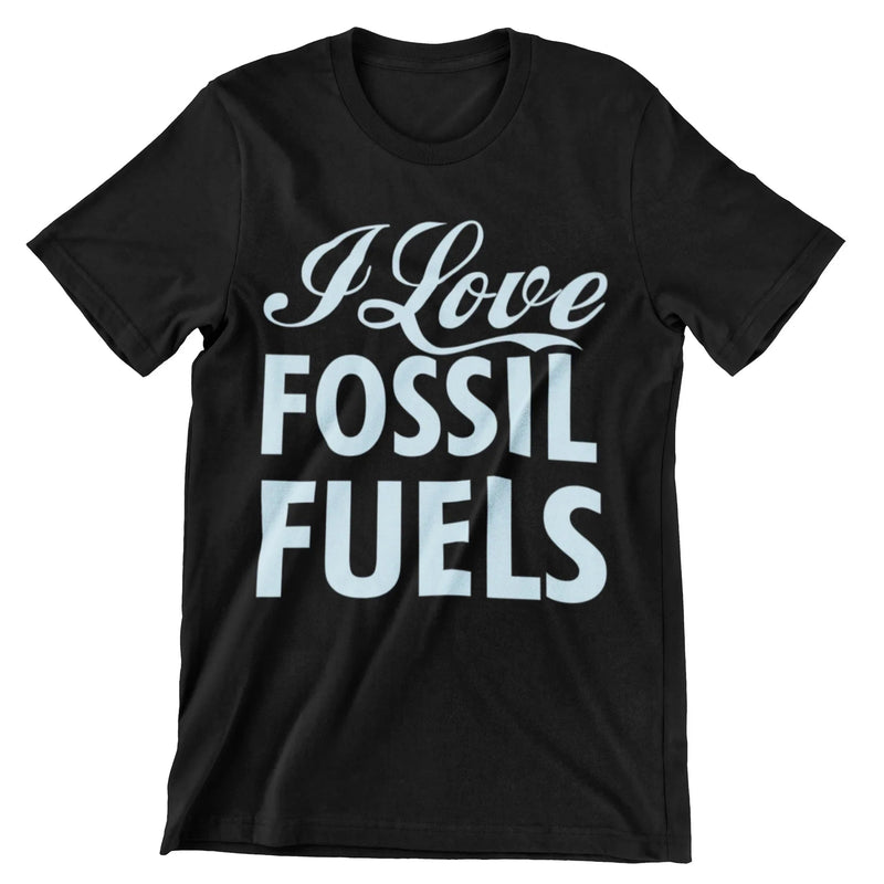 I Love Fossil Fuels T-Shirt - CraftNest - Digital Crafting and Art