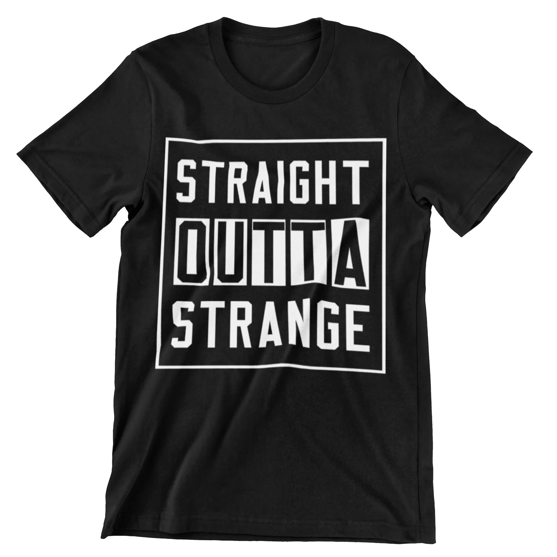 Straight Outta Strange T-Shirt - CraftNest - Digital Crafting and Art