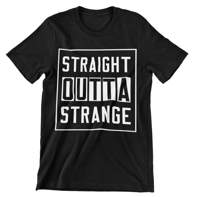 Straight Outta Strange T-Shirt - CraftNest - Digital Crafting and Art